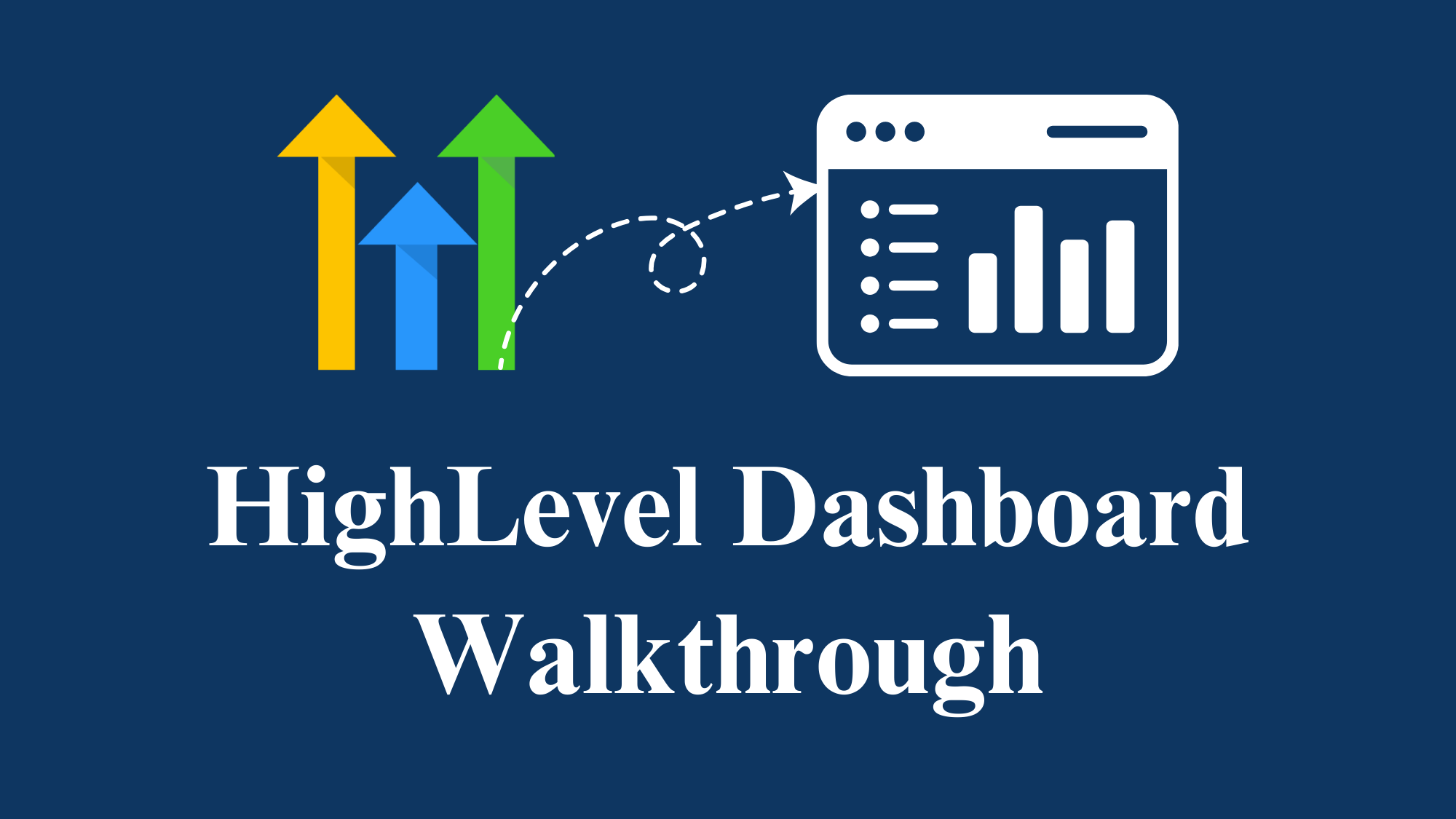 A Complete Walkthrough of GoHighLevel’s Dashboard and Features